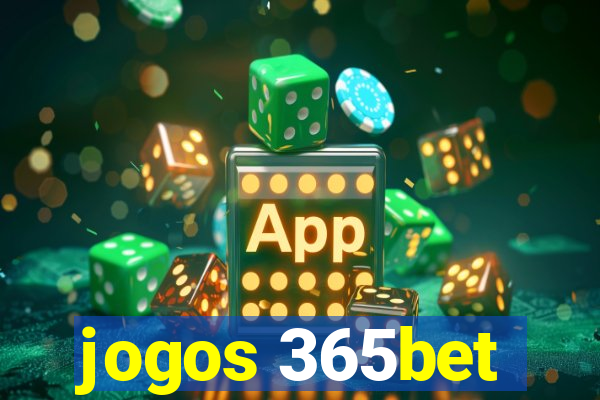 jogos 365bet